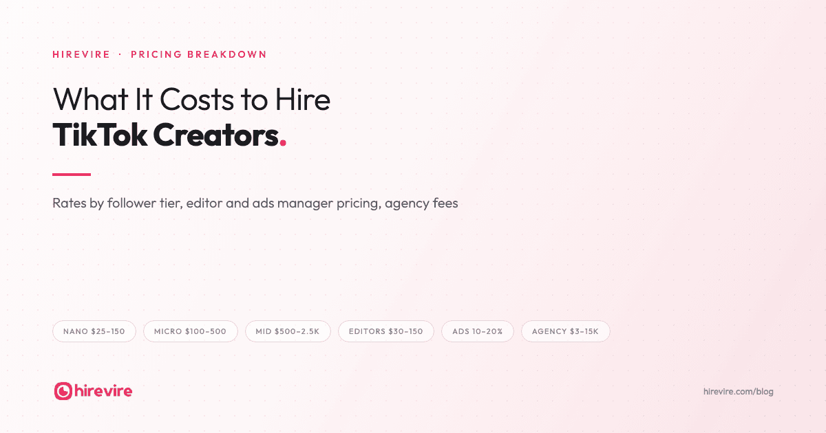 What it costs to hire TikTok creators in 2026: rates by follower tier, editor and ads manager pricing, and agency fees