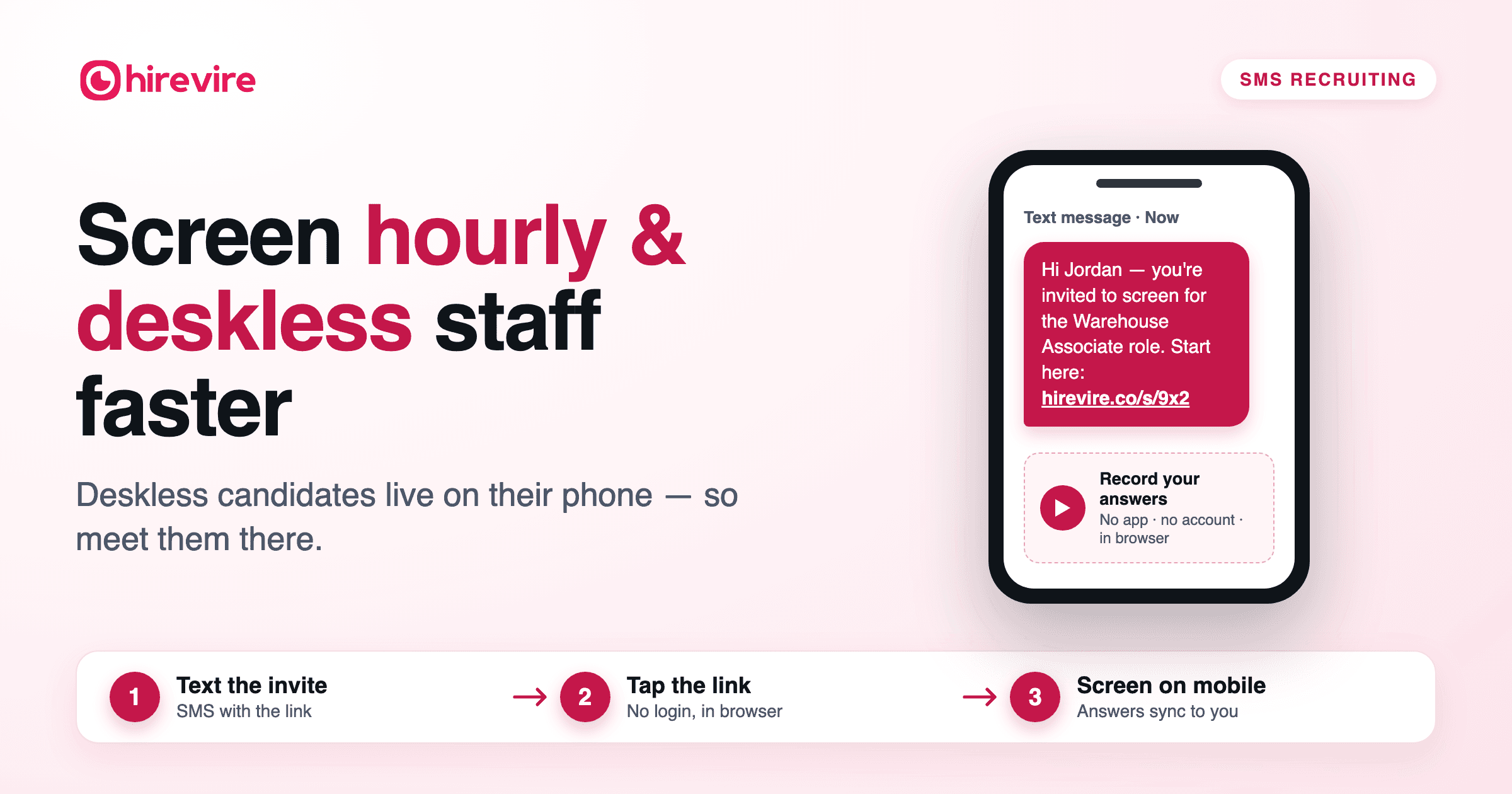 SMS Recruiting — screen hourly and deskless staff faster: text the invite, candidate taps a no-login link and records answers on mobile
