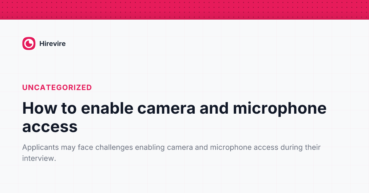 How to enable camera and microphone access | Hirevire Helpdesk - The ...