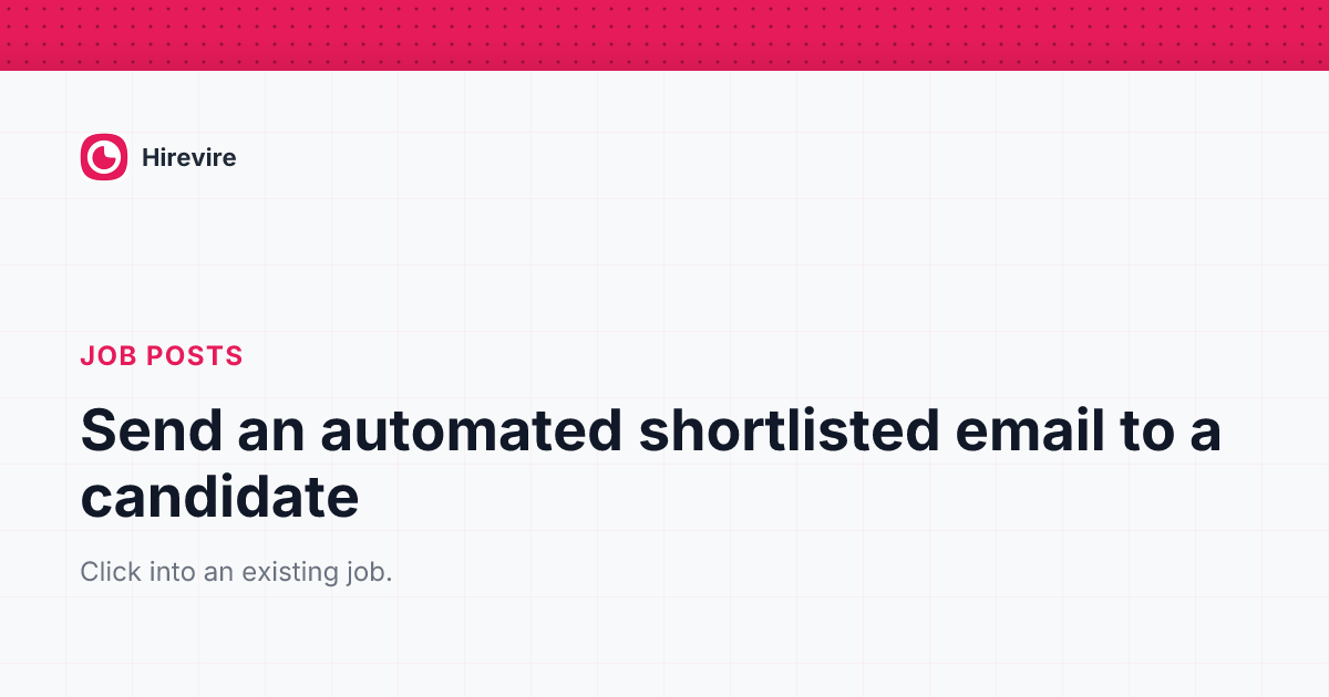 Send an automated shortlisted email to a candidate | Hirevire Helpdesk ...