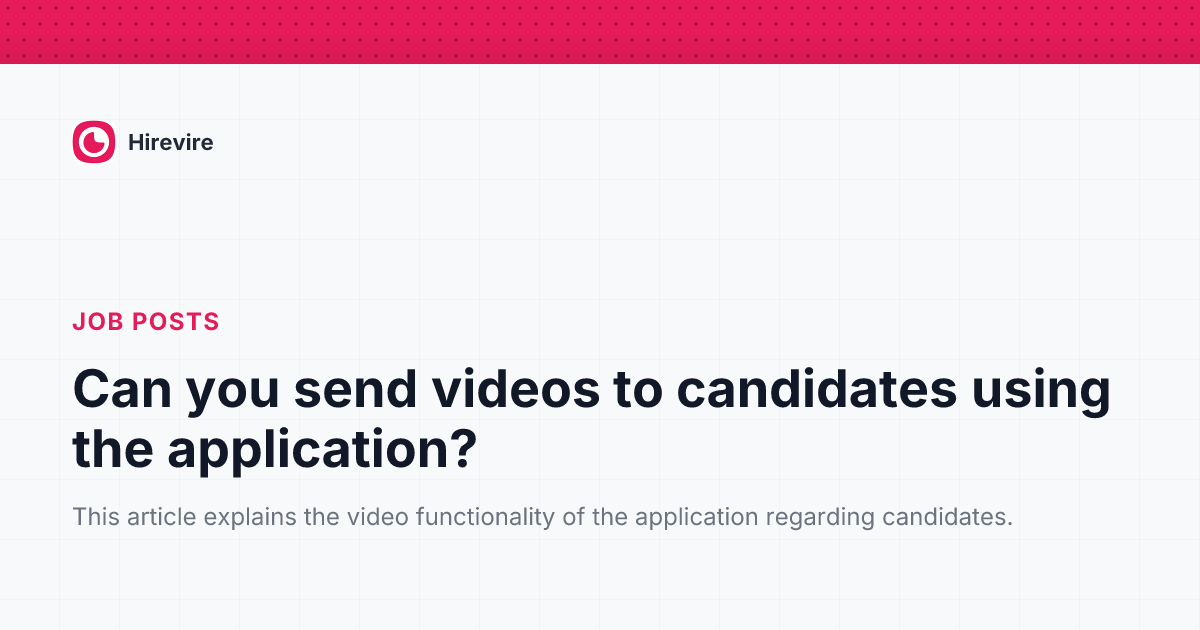 Can you send videos to candidates using the application? | Hirevire ...