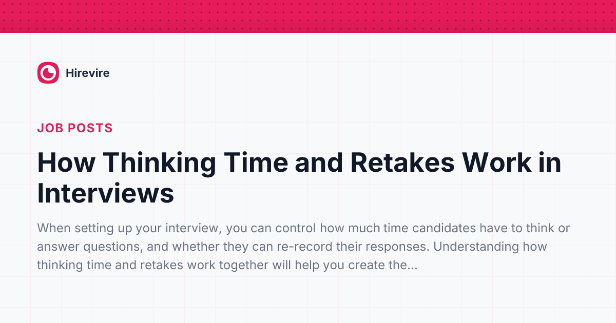 How Thinking Time and Retakes Work in Interviews | Hirevire Helpdesk ...