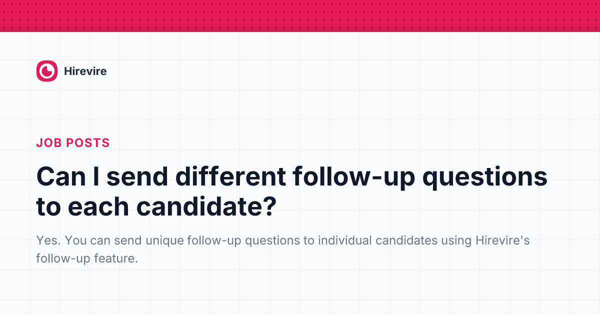 Can I send different follow-up questions to each candidate? | Hirevire ...